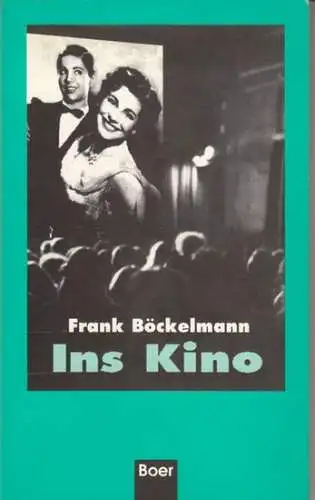 Böckelmann, Frank: Ins Kino. 