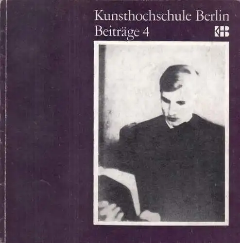Beiträge.- Kunsthochschule Berlin-Weißensee (Hrsg.) - W. Womacka, H. Scheel, J. Pansow, K. Küchenmeister, K. Schumacher, E. Schumacher (Autoren): Kunsthochschule Berlin - Beiträge 4 (1975). 