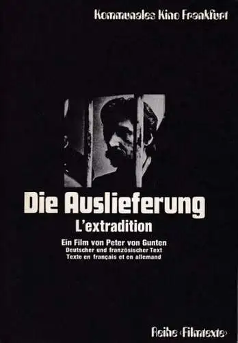 Hoffmann, Hilmar - Walter Schobert (Hrsg.): Die Auslieferung - L´extradition. Ein Film von Peter von Gunten. Deutscher und französischer Text. Texte en francais et en allemand (= Reihe Filmtexte). 