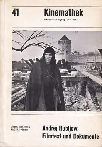 Kinemathek.- Freunde der deutschen Kinemathek e.V. (Hrsg.): Kinemathek - 7. (Siebenter) Jahrgang, Juli 1969: Andrej Rubljow von Andrej Tarkowskij - Filmtexte und Dokumente (= Kinemathek 41). 