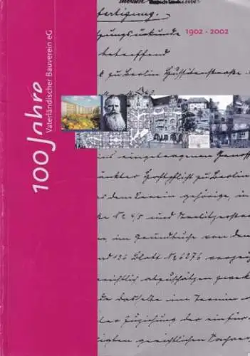 Vaterländischer Bauverein eG (Hrsg.) / Klaus Dembeck (Red.): 100 Jahre Vaterländischer Bauverein eG - Festschrift. 