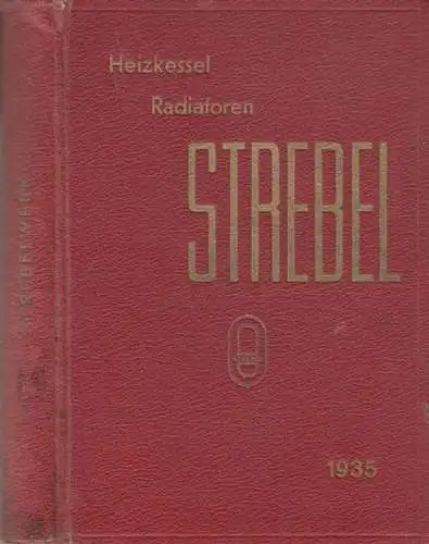 Strebelwerk Mannheim: Heizkessel. Radiatoren. 