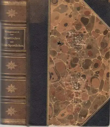 Koenigsmarck, H(ans). von: Sportliches und Nicht-Sportliches aus anderen Erdteilen. Reise-Erlebnisse des Grafen H. von Koenigsmarck. - Widmungsexemplar !. 