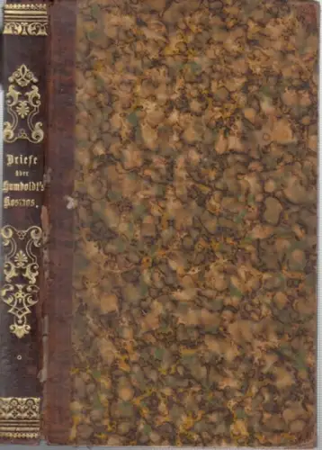 Humboldt, Alexander von. - bearbeitet von Bernhard Cotta: Briefe über Alexander von Humboldt's Kosmos. Dritter (3.) Theil, erste Abtheilung. Ein Commentar zu diesem Werke für gebildete Laien. 
