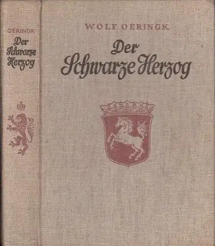 Oeringk, Wolf / Ebers, Hermann (Illustr.): Der Schwarze Herzog.  Eine geschichtliche Erzählung aus der Zeit 1806 - 1815. 