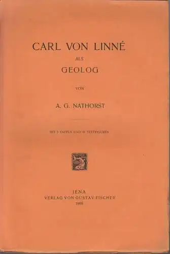 Linné, Carl von. - Nathorst, A.G: Carl von Linné - als Geolog. 
