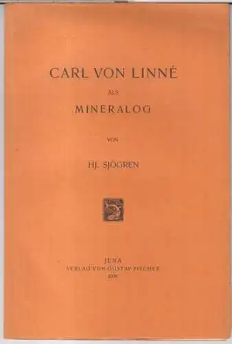 Linné, Carl von. - Hj. Sjögren: Carl von Linné als Mineralog. 