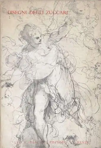 Gere, John - Francoise Pouncey Chiarini (Übers.): MOSTRA DI DISEGNI DEGLI ZUCCARI (Taddeo e Frederico Zuccari, e Raffaellino da Reggio). Catalogo critico a cura di John Gere. (= Gabinetto disegni e stampe degli uffizi XXIV). 