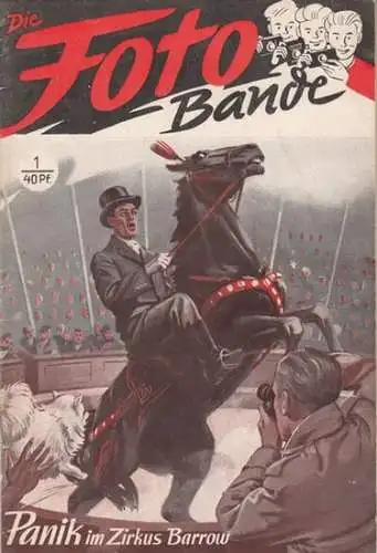 Fotobande, Die. - illustriert von Fritz Gehrke: Die Fotobande. Panik im Zirkus Barrow. 