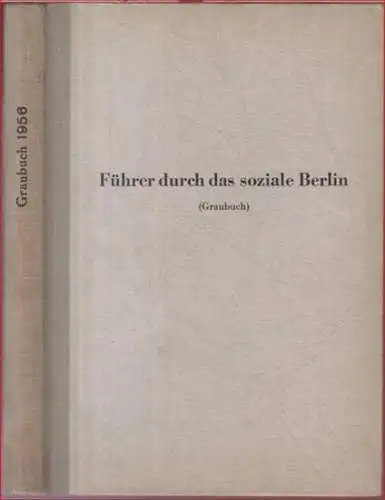 Graubuch.   Archiv für Wohlfahrtspflege (Herausgeber): Führer durch das soziale Berlin (Graubuch). Die Behörden, Organisationen und Einrichtungn des Sozialwesens, der Jugendwohlfahrt, des Gesundheitswesens, der.. 