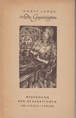 Lange, Horst. - mit Holzschnitten von Joachim Karsch: Die Gepeinigten. Erzählung ( = Begegnung der Generationen ). 