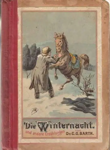 Barth, Christian Gottlieb: Die Winternacht (und andere Erzählungen). Nilus und Theodolus. Die Nacht am Tage. 