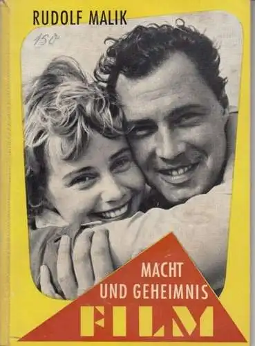 Malik, Rudolf: Macht und Geheimnis: Film. - Inhalt: Vorwort / So entsteht ein Film / Der Film der Zukunft / Die Tricks im Film / Film - die große Gefahr ? / Ihre Filmmethode !. 