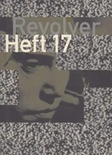 Revolver. - Herausgeber: Jens Börner. - Volker Koepp, Laura Waddington, Julia Loktev: Revolver. Heft 17 (Oktober 2007). Zeitschrift für Film. 