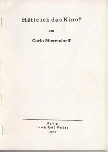 Mierendorff, Carlo: Hätte ich das Kino !! ( = Tribüne der Kunst und Zeit, 15. Eine Schriftensammlung, herausgegeben von Kasimir Edschmid ). - NACHDRUCK. 