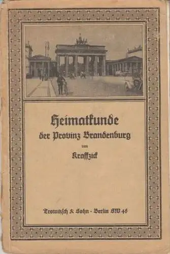 Kraffzick, A: Heimatkunde der Provinz Brandenburg. Für die Hand der Schüler. 