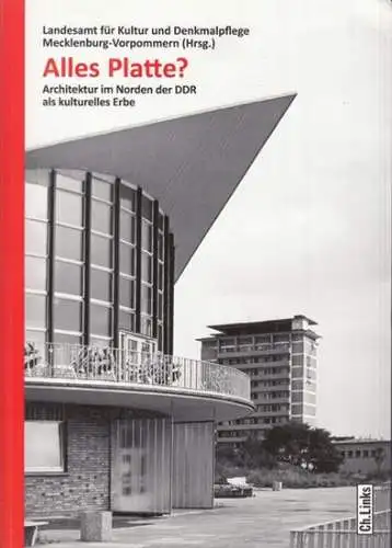 Handorf, Dirk / Kirchner, Jörg (Herausgeber). - Landesamt für Kultur und Denkmalpflege Mecklenburg-Vorpommern: Alles Platte? Architektur im Norden der DDR als kulturelles Erbe ( = Forschungen zur DDR-Gesellschaft ). 