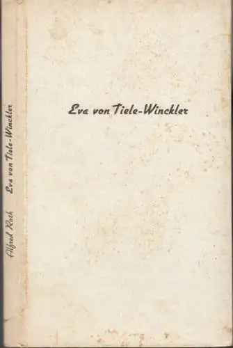 Tiele-Winckler, Eva. - Alfred Roth: Eva von Tiele-Winckler, die Mutter der Vereinsamten. Ein Lebensbild nach persönlichen Erinnerungen von Alfred Roth. 