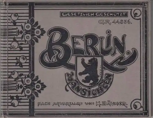 Berlin. - H. Bäumer: Berlin. 20 Ansichten. Nach Aquarellen von H. Bäumer. 