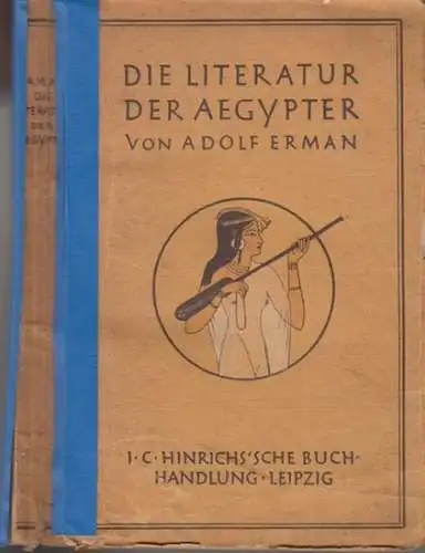 Erman, Adolf: Die Literatur der Ägypter. Gedichte, Erzählungen und Lehrbücher aus dem 3. und 2. Jahrtausend v. Chr. 