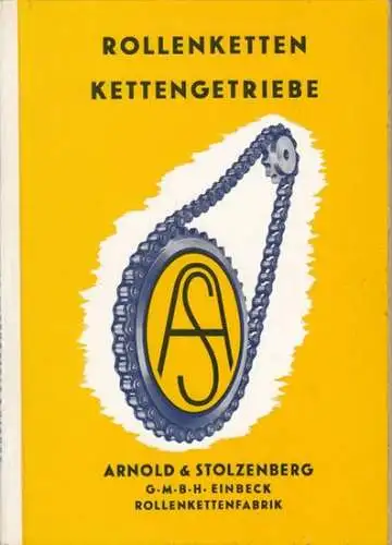 Arnold & Stolzenberg GmbH, Einbeck: Unser Fabrikationsprogramm. Arnold & Stolzenberg GmbH, Rollenkettenfabrik, 3352 Einbeck (Hannover). 