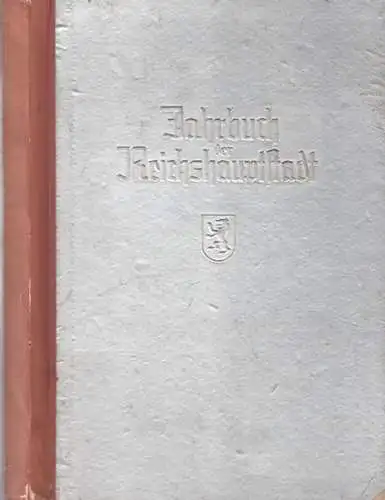 Berlin. - bearbeitet von Georg Birk und Gerd Daenell. - mit Beiträgen von J. Goebbels, Görlitzer, Lammers, Julius Lippert, Albert Speer, Wilhelm Weiß, Orlovius u. a: Jahrbuch der Reichshauptstadt 1939. 