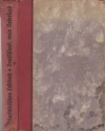 Oberschlesisches Lesebuch. - herausgegeben vom Katholischen Lehrerverband des Deutschen Reiches / Verein katholischer deutscher Lehrerinnen. - Goethe, Lessing, Andersen, Heine, Uhland u. a: Oberschlesisches Lesebuch. Dritter Band. Deutschland, mein Vaterl