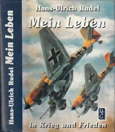 Rudel, Hans-Ulrich: Mein Leben in Krieg und Frieden. 