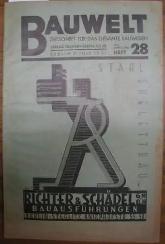 Bauwelt. - Siedler, Jobst / Distel, Hermann / Herrmann, Hans Paul (Autoren) u.a: Die Bauwelt. Jahrgang XXII (22.) 9. Juli 1931, Heft 28. Zeitschrift für das gesamte Bauwesen. Organ der Reichshochbaunormung. 