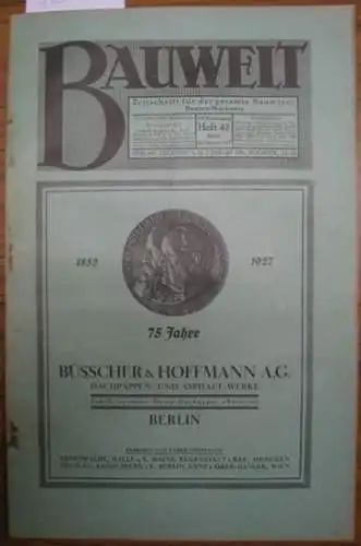 Bauwelt. - Paulsen, Friedrich / Weilbier, Rudolf (Red.): Die Bauwelt. Jahrgang XVIII (18.) 20. Oktober 1927, Heft 42. Zeitschrift für das gesamte Bauwesen. Organ der Reichs-Hochbau-Normung. 