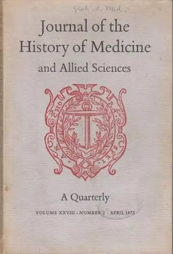 Journal of the history of medicine and allied sciences. - John M. Eyler / Franz Rosenthal / Susan Mosher Stuard / Vern L. Bullough, Martha Voght and others: Journal of the history of medicine and allied sciences. April 1973. Volume XXVIII, number 2. A qua