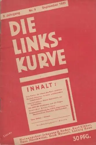 Linkskurve, Die. - herausgegeben von Johannes R. Becher, Hans Marchwitza, Kurt Kläber, Erich Weinert, Ludwig Renn. - Texte von Ende, Lex / Braune, Rudolf / Lukacs, Georg u.a: Die Linkskurve. 3. Jahrgang, Nr. 9, September 1931. 
