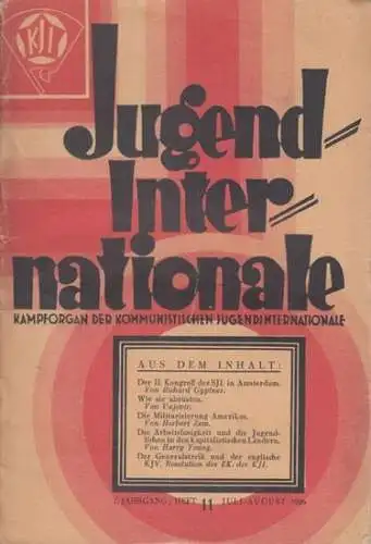 Jugend-Internationale. Exekutivkomitee der Kommunistischen Jugend-Internationale (Hrsg.) - Friedrich Hexmann (Schrifltg.) - Gyptner, Richard / Vujovic / Zam, Herbert / Young, Harry u.a. (Autoren): Jugend-Internationale - 7. Jahrgang, Juli-August 1926, Hef