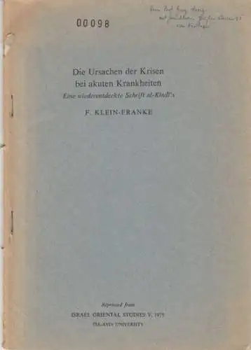 al-Kindi / Alkendi / Alkindus. - F. Klein-Franke: Die Ursache der Krisen bei akuten Krankheiten. Eine wiederentdeckte Schrift al-Kindi's. - Reprinted from Israel Oriental Studies V, 1975. 