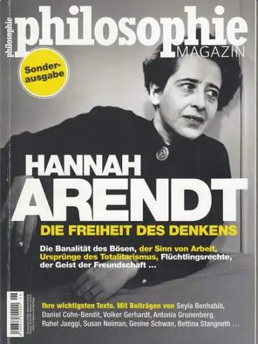 Philosophie Magazin.   Hannah Arendt.   mit Beiträgen von Seyla Benhabib, Daniel Cohn Bendit, Susan Neiman, Gesine Schwan u. a: Philosophie Magazin. Sonderausgabe.. 