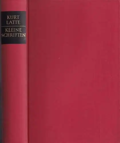 Latte, Kurt - Olof Gigon, Wolfgang Buchwald, Wolfgang Kunkel (Hrsg.): Kleine Schriften zu Religion, Recht, Literatur und Sprache der Griechen und Römer. 