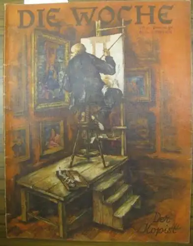 Woche, Die. - Rhan, Carl (Hauptschriftltg.): Die Woche. 28. Jahrgang, Nummer 10. 6. März 1926. 