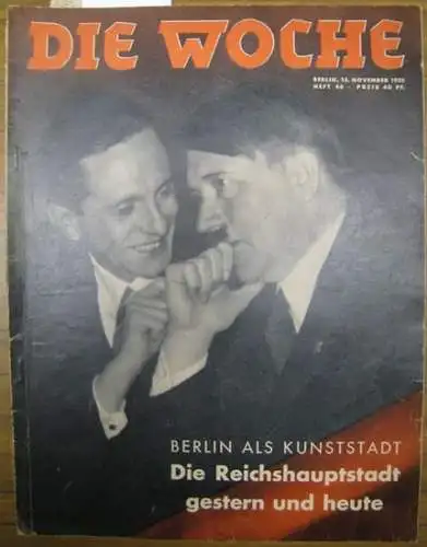 Woche, Die. - Lorenz, Lovis Hans  (Red.): Die Woche. 37. Jahrgang, Nummer 46, 13. November 1935. Berlin als Kunststadt. Die Reichshauptstadt gestern und heute. 
