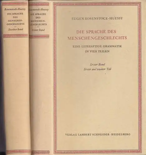 Rosenstock-Huessy, Eugen: Die Sprache des Menschengeschlechts. Erster und zweiter Band komplett mit vier Teilen. Eine leibhaftige Grammatik in vier Teilen. 