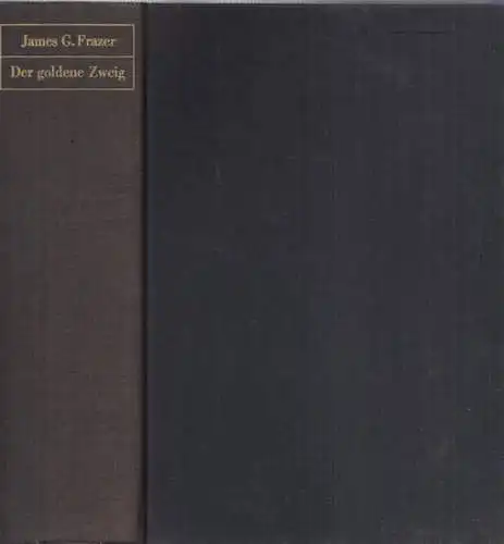 Frazer, James George: Der goldene Zweig - Eine Studie über Magie und Religion. 