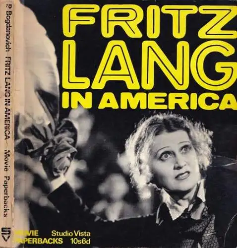 Lang, Fritz - Peter Bogdanovich / Ian Cameron (Ed.): Fritz Lang in America (= Movie paperbacks). 