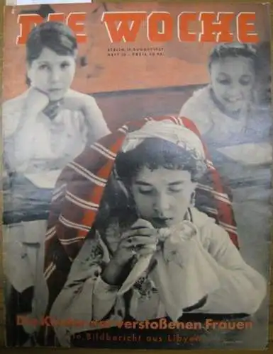 Woche, Die. - Lorenz, Lovis Hans  (Red.): Die Woche. 39. Jahrgang, Nummer 33, 18. August 1937. Die Kinder der verstoßenen Frauen. Ein Bildbericht aus Libyen. 