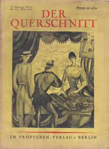 Querschnitt, Der. - Flechtheim, Alfred  / von Wedderkop, H. / Wilhelm Graf Kielmansegg (Hrsg.): Der Querschnitt. Jahrgang V, Heft 4, Mai 1925. 