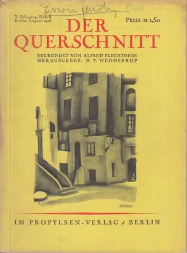 Querschnitt, Der. - Flechtheim, Alfred  / von Wedderkop, H. / Wilhelm Graf Kielmansegg (Hrsg.): Der Querschnitt. Jahrgang V, Heft 8, August 1925. 