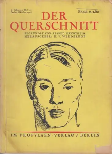 Querschnitt, Der. - Flechtheim, Alfred  / von Wedderkop, H. / Wilhelm Graf Kielmansegg (Hrsg.): Der Querschnitt. Jahrgang V, Heft 10, Oktober 1925. 