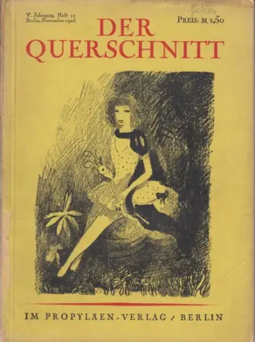 Querschnitt, Der. - Flechtheim, Alfred  / von Wedderkop, H. / Wilhelm Graf Kielmansegg (Hrsg.): Der Querschnitt. Jahrgang V, Heft 11, November 1925. 