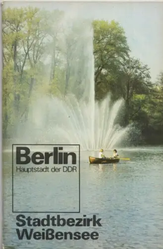 Berlin-Information (Hrsg.) / Straßburg, Horst (Autor) / Strelow, Monika / Hentschel, Grit (Red.): Berlin. Hauptstadt der DDR. Stadtbezirk Weißensee. 