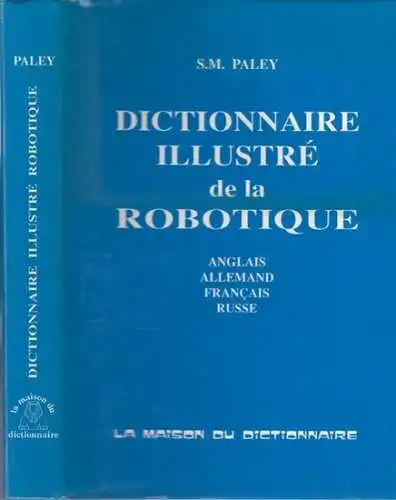 French.- Paley, Sergey M: Illustrated Dictionary of Robotics. English - German - French - Russian. 