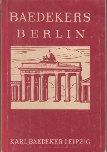 Berlin. - Baedeker, Karl: Berlin und Potsdam von Karl Baedeker. KOMPLETT mit 2 Karten, 11 Plänen und 17 Grundrissen. 
