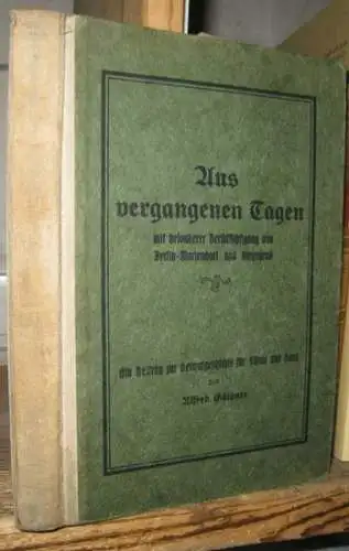 Göldner, Alfred: Aus vergangenen Tagen mit besonderer Berücksichtigung von Berlin-Mariendorf und Umgegend. Ein Beitrag zur Heimatgeschichte für Schule und Haus. 
